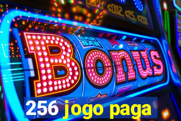 256 jogo paga